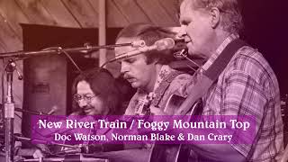 New River Train  Foggy Mountain Top  Doc Watson Norman Blake amp Dan Crary [upl. by Tessa]