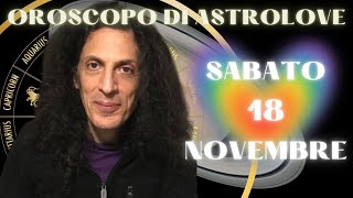 OROSCOPO DI OGGI SABATO 18 NOVEMBRE 2023  LUNA IN CAPRICORNO ♑️ E POI IN ACQUARIO ♒️ [upl. by Secor]