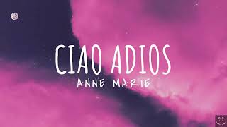 AnneMarie  Ciao Adios Lyrics 1 Hour [upl. by Lotsirb55]