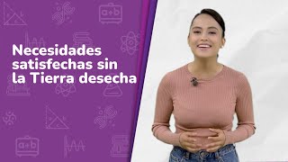 1Necesidades satisfechas sin la Tierra desecha • Saberes y pensamiento científico• 3er grado [upl. by Lemart]