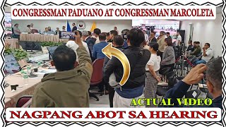 🔴CONGRESSMAN PADUANO AT CONGRESSMAN MARCOLETA NAGKAINITAN SA GITNA NG HEARING PINAGAAWAT NA [upl. by Adnulahs705]