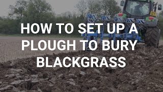 How to set up a plough to bury blackgrass [upl. by Alusru]