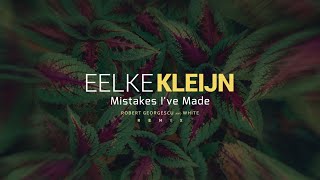 Eelke Kleijn  Mistakes Ive Made  Robert Georgescu and White Remix [upl. by Merkley]