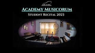 ACADEMY MUSICORUM  Student Recital 2023 [upl. by Roanna72]