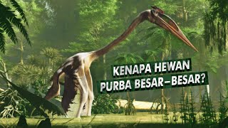 Kenapa Hewan Purba Tumbuh Sangat Besar  Gigantisme Hewan Purba [upl. by Jacintha976]