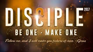 DISCIPLE  BE ONE • MAKE ONE  A Disciple Loves God [upl. by Eanel713]