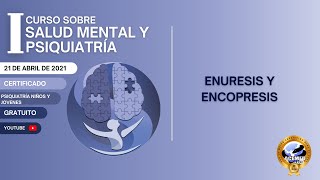 I Curso de Psiquiatría y salud mental  Enuresis y Encopresis [upl. by Claudetta]