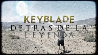 KEYBLADE DETRÁS DE LA LEYENDA Documental Completo [upl. by Lotte618]