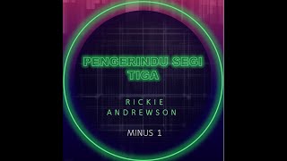 Pengerindu Segi Tiga Karaoke No Vocal  Rickie Andrewson [upl. by Gaylord]