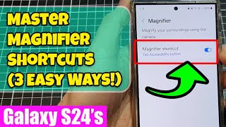 Galaxy S24 Accessibility Hacks Master Magnifier Shortcuts 3 Easy Ways [upl. by Hettie125]