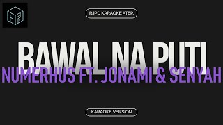 Bawal na Puti  Numerhus ft Jonami amp Senyah Karaoke Version by RJPD [upl. by Kaden]