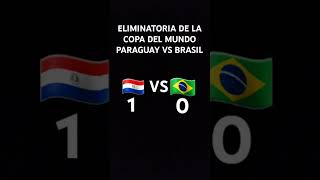 ELIMINATORIA DE LA COPA DEL MUNDO PARAGUAY 🇵🇾 VS BRASIL 🇧🇷 [upl. by Yerd]