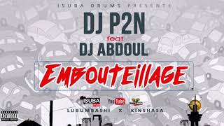 Dj P2N feat Dj Abdoul  Embouteillage by Drumetic Boyz amp Isubadrums [upl. by Cassandre]