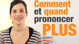 Comment et quand prononcer quotplusquot en français  How and when to pronounce quotplusquot in French [upl. by Etsirk668]