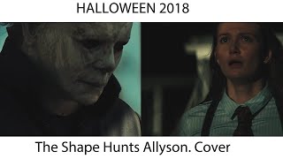 The Shape Hunts Allyson COVER Halloween 2018 [upl. by Evoy]