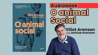 Audiobook O animal Social por Elliot Aronson com Joshua Aronson  Parte 1 [upl. by Kcered16]