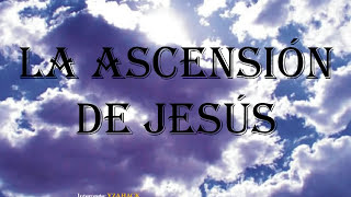 LA ASCENSIÓN DE JESÚS YZAHACK [upl. by Hogle]