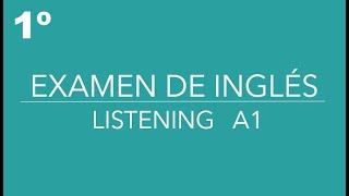 Listening A1  1º Examen de Inglés básico [upl. by Amein843]