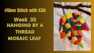 slowstitchwithk3n Week 35–Hanging by a Thread [upl. by Rahel]