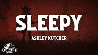 Ashley Kutcher  Sleepy Lyrics [upl. by Tterag]