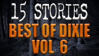 15 Bigfoot Stories BEST of Dixie Cryptid Vol 6 [upl. by Porter]