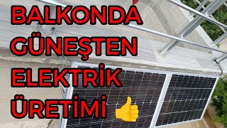 Balkona Güneş Paneli Kurup 220v Elektrik Ürettik  Sınırsız Sessiz Jeneratör Yapımı [upl. by Eclud]