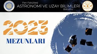 Ankara Üniversitesi Fen Fakültesi Astronomi ve Uzay Bilimleri Bölümü 20222023 Mezunlarımız [upl. by Shannon978]