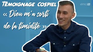 DIEU M’A SORTI DE LA TIMIDITÉ  TÉMOIGNAGE COSPIEL [upl. by Schlosser]