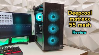 DEEPCOOL MATREXX 55 MESH CABINET ADDRGB 4F  Good Air Flow [upl. by Ziladnerb]