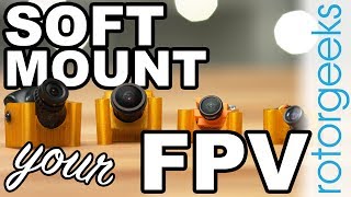 Soft Mount Your FPV Camera  TPU Camera Mounts [upl. by Ycrad]