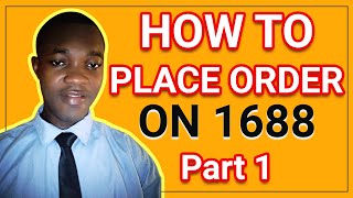 FROM Start To Finish How To PLACE Order on 1688 Part 1 [upl. by Dikmen]