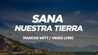 Marcos Witt  Sana Nuestra Tierra  Video Lyric [upl. by Herstein53]