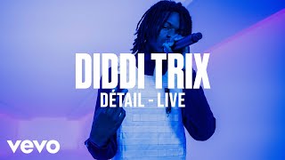 Diddi Trix  Détail Live  Vevo DSCVR [upl. by Aiken760]