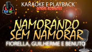 NAMORANDO SEM NAMORAR KARAOKE FIORELLA GUILHERME E BENUTO PLAYBACK com letra rolante [upl. by Spielman417]