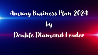 Amway Business Plan 2024 by Amway Double Diamond [upl. by Cutler510]