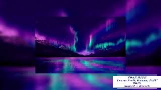 YOSEMITE  Travis Scott Gunna amp NAV Slowed  Reverb [upl. by Ahsad615]