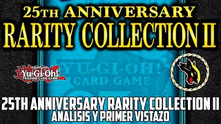 YuGiOh 25th Anniversary Rarity Collection II Análisis y primer vistazo [upl. by Alliscirp784]