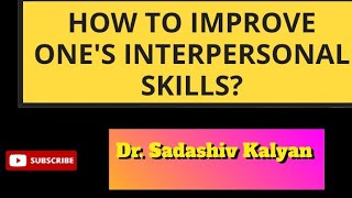 How to improve ones Interpersonal Skills [upl. by Akoyin]