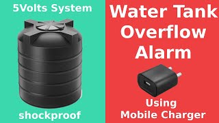 How to Install water tank overflow alarm system using mobile charger  electric shockproof 5Volts [upl. by Avilys348]