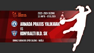 ARMADA PRAXIS YALIKAVAK SK  KONYAALTI BLD SK  13 HAFTA [upl. by Negroj]