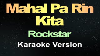 Mahal Pa Rin Kita  Rockstar  Karaoke [upl. by Jamila]