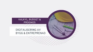 Digitalisering av bygg amp entreprenad  Kalkyl budget amp prognos [upl. by Ahtelahs326]