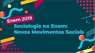 Sociologia no Enem Novos Movimentos Sociais  Brasil Escola [upl. by Howund890]