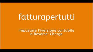 Reverse Charge  Come impostare linversione contabile [upl. by Erdnaet]