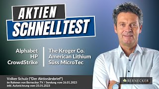 AktienSchnelltest inkl Alphabet HP CrowdStrike Kroger American Lithium und Süss MicroTec [upl. by Aikemet983]