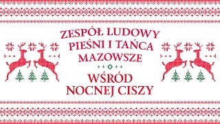 Zespół Ludowy Pieśni i Tańca Mazowsze  Wśród nocnej ciszy [upl. by Nnael609]