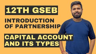 Ch  1 Introduction to partnership I part 3  Types of Capital Account I 12th GSEB I [upl. by Garvey65]