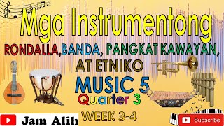 MUSIC 5 Q3 WEEK 56 quotMga Intrumentong Rodalla Banda Pangkat Kawayan at Etnikoquot [upl. by Ahsiekit]