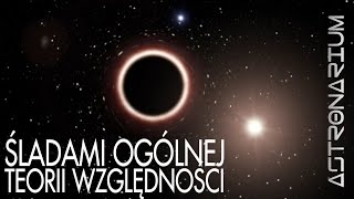 Śladami ogólnej teorii względności  Astronarium 91 [upl. by Akemahc675]