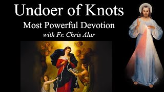 Our Lady Undoer of Knots  Explaining the Faith wFr Chris Alar [upl. by Olram843]